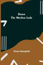 Down the Mother Lode af Vivia Hemphill