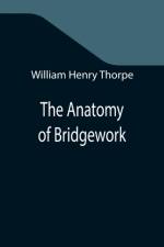 Anatomy of Bridgework af William Henry Thorpe
