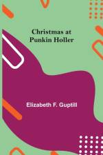 Christmas at Punkin Holler af Elizabeth F Guptill