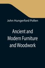 Ancient and Modern Furniture and Woodwork af John Hungerford Pollen