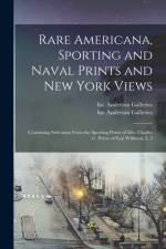 Rare Americana, Sporting and Naval Prints and New York Views af Anderson Galleries