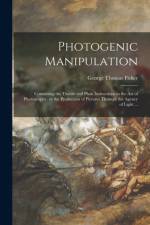 Photogenic Manipulation af George Thomas Fisher