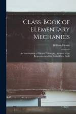 Class-book of Elementary Mechanics af William Hewitt