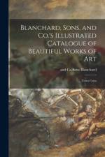 Blanchard, Sons, and Co.'s Illustrated Catalogue of Beautiful Works of Art af Sons