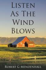 Listen as the Wind Blows af Robert G Mendenhall