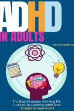 Adhd in Adults af Thomas Robert