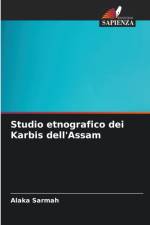 Studio etnografico dei Karbis dell'Assam af Alaka Sarmah