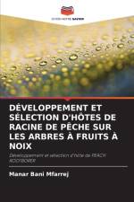 Developpement Et Selection d'Hotes de Racine de Peche Sur Les Arbres A Fruits A Noix af Manar Bani Mfarrej