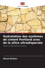Hydratation des systemes de ciment Portland avec de la silice ultradispersee af Alexei Brykov