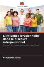 L'influence irrationnelle dans le discours interpersonnel af Konstantin Sedov