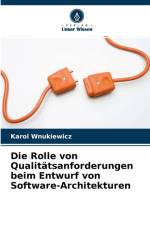 Rolle von Qualitatsanforderungen beim Entwurf von Software-Architekturen af Karol Wnukiewicz