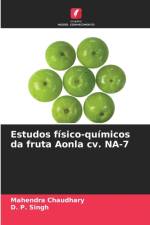 Estudos fisico-quimicos da fruta Aonla cv. NA-7 af D P Singh