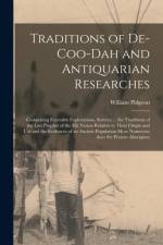 Traditions of De-coo-dah and Antiquarian Researches [microform] af William Pidgeon