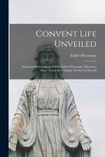 Convent Life Unveiled af Édith