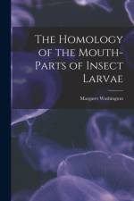 Homology of the Mouth-parts of Insect Larvae af Margaret Washington