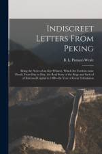 Indiscreet Letters From Peking af B. L. Putnam Weale