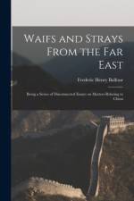 Waifs and Strays From the Far East af Frederic Henry Balfour