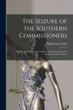 Seizure of the Southern Commissioners [microform] af Philip Anstie Smith