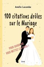100 citations droles sur le Mariage af Amelie Lacombe