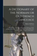 Dictionary of the Norman or Old French Language af Robert
