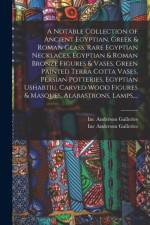 Notable Collection of Ancient Egyptian, Greek & Roman Glass, Rare Egyptian Necklaces, Egyptian & Roman Bronze Figures & Vases, Green Painted Terra Cotta Vases, Persian Potteries, Egyptian Ushabtiu, Carved Wood Figures & Masques, Alabastrons, Lamps, ... af Anderson Galleries