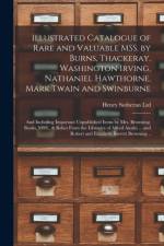 Illustrated Catalogue of Rare and Valuable MSS. by Burns, Thackeray, Washington Irving, Nathaniel Hawthorne, Mark Twain and Swinburne; and Including Important Unpublished Items by Mrs. Browning. Books, MSS., & Relics From the Libraries of Alfred Austin... af Henry Sotheran Ltd