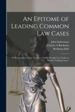 Epitome of Leading Common Law Cases; With Some Short Notes Thereon af John Indermaur