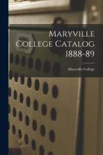 Maryville College Catalog 1888-89 af Maryville College