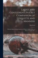 Ladies and Gentlemen's Pocket Companion of Etiquette and Manners af American
