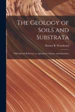 Geology of Soils and Substrata af Horace B. Woodward