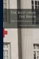 Blot Upon the Brain af William W. Ireland