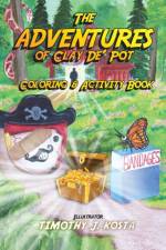 The Adventures of Clay Coloring & Activity Book af Timothy Kosta