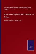 Briefe der Herzogin Elisabeth Charlotte von Orleans af Elisabeth Charlotte Von Orleans