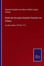 Briefe der Herzogin Elisabeth Charlotte von Orleans af Charlotte Elisabeth Von Orleans