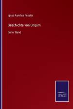 Geschichte von Ungarn af Ignaz Aurelius Fessler