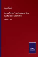 Jacob Steiner's Vorlesungen uber synthetische Geometrie af Jacob Steiner