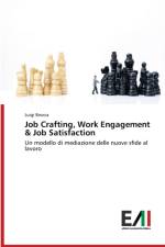 Job Crafting, Work Engagement & Job Satisfaction af Luigi Brocca