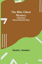 Blue Ghost Mystery af Harold L Goodwin