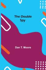 Double Spy af Dan T Moore