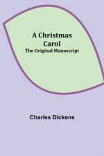 Christmas Carol; The original manuscript af Charles Dickens