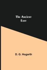 Ancient East af D G Hogarth