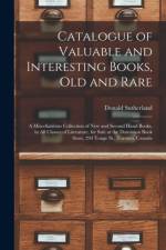 Catalogue of Valuable and Interesting Books, Old and Rare [microform] af Sutherland