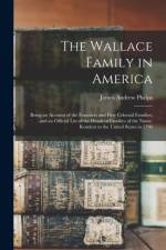 Wallace Family in America af James Andrew Phelps