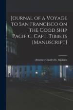 Journal of a Voyage to San Francisco on the Good Ship Pacific, Capt. Tibbets [manuscript] af Charles H. Williams