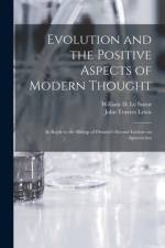Evolution and the Positive Aspects of Modern Thought [microform] af John Travers 1825-1901 Lewis