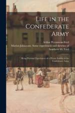 Life in the Confederate Army af Arthur Peronneau Ford