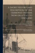 Short History and Description of the Ojibbeway Indians Now on a Visit to England [microform] af Charles