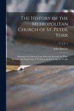History of the Metropolitan Church of St. Peter, York af John