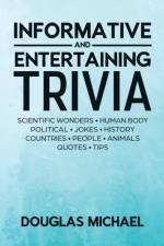 Informative And Entertaining Trivia af Douglas Michael