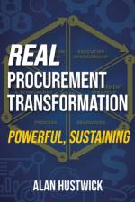 Real Procurement Transformation - Powerful, Sustaining af Alan Hustwick